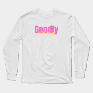 Goodly Morning Long Sleeve T-Shirt